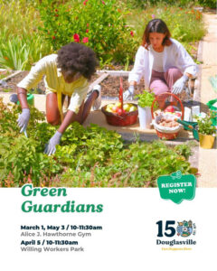 Photo by City of Douglasville, GA on March 22, 2025. Pode ser uma imagem de 2 pessoas, pôster, vegetais, revista, erva e texto que diz "Green Guardians REGISTER NOW! March 1, May 3 / 10-11:30am Alice J. Hawthorne Gym April / / 10-11:30am Willing Workers Park 15 150 は Douglasville FunHappensHere Here Fun".