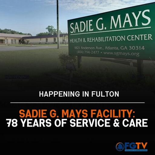 Photo shared by Fulton County Government TV on March 28, 2025 tagging @fultoninfo, @fultonarts, and @sadiegmaysrehab. Pode ser uma imagem de hospital, escritório e texto que diz "SADIE G. MAYS HEALTH & REHABILITATION CENTER 1821Anderson/ 821AndersonAve,Atlanta,G/ Atlanta, GA 30314 HAPPENING IN FULTON SADIE G. MAYS FACILITY: 78 YEARS OF SERVICE & CARE FGTV 0253112".