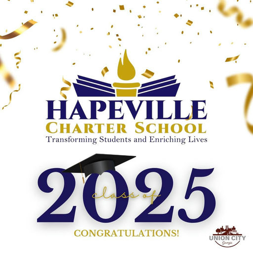 Photo by Union City, GA on May 16, 2025. Pode ser uma imagem de banner, revista, pôster e texto que diz "HAPEVILLE CHARTER SCHOOL Transforming Students and Enriching Lives 2025 CONGRATULATIONS! UNIONCITY UNIONC வாிുழுல்".