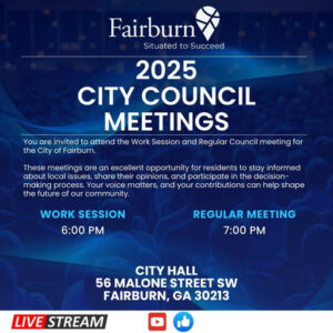 Photo by City of Fairburn Ga on May 08, 2025. May be an image of 3 people, poster, office and text that says 'Fairburn Situated to Succeed 2025 CITY COUNCIL MEETINGS You are invited to attend the Work Session and Regular Council meeting for the City of Fairburn. These meetings are an excellent opportunity for residents to stay informed about local issues, share their opinions, and participate the decision- making process. .Your voice matters, and your contributions can help shape the future of our community. WORK SESSION 6:00 PM REGULAR MEETING 7:00 CITY HALL 56 MALONE STREET SW FAIRBURN, GA 30213 LIVE STREAM'.