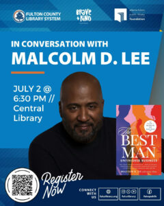 Join us for an exciting evening at the Central Library with the talented Malcolm D. Lee as he dives into the captivating world of his latest novel, The Best Man: Unfinished Business! Don’t miss this unique opportunity to engage with the author and explore the themes behind his work. But that’s not all! After the discussion, indulge your senses at a complimentary Sable Bourbon Tasting, exclusively for attendees of legal drinking age. It’s a perfect way to unwind and connect with fellow book lovers! Plus, the first 100 guests will walk away with a FREE copy of the novel, generously sponsored by the Atlanta-Fulton Public Library Foundation from Brave and Kind Bookshop. Mark your calendars for a night of literature, laughter, and great company! We can’t wait to see you there! Register today! https://tinyurl.com/4nrbep8h