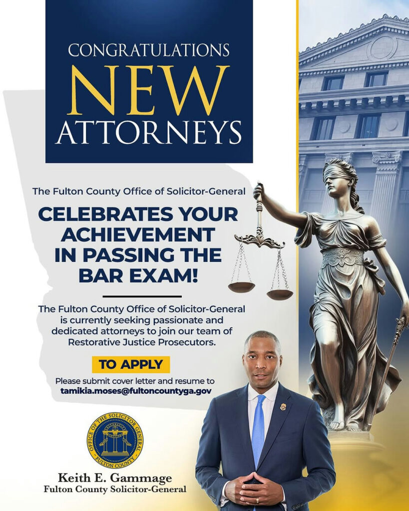 Congratulations to those who have successfully passed the Bar Exam! This achievement marks a significant milestone in your legal career. Now is the time to take the next big step—join the Office of the Fulton County Solicitor-General. Utilize your skills to make a meaningful impact in the community while embarking on a fulfilling career. Apply today: Email resume to Tamikia.Moses@fultoncountyga.gov