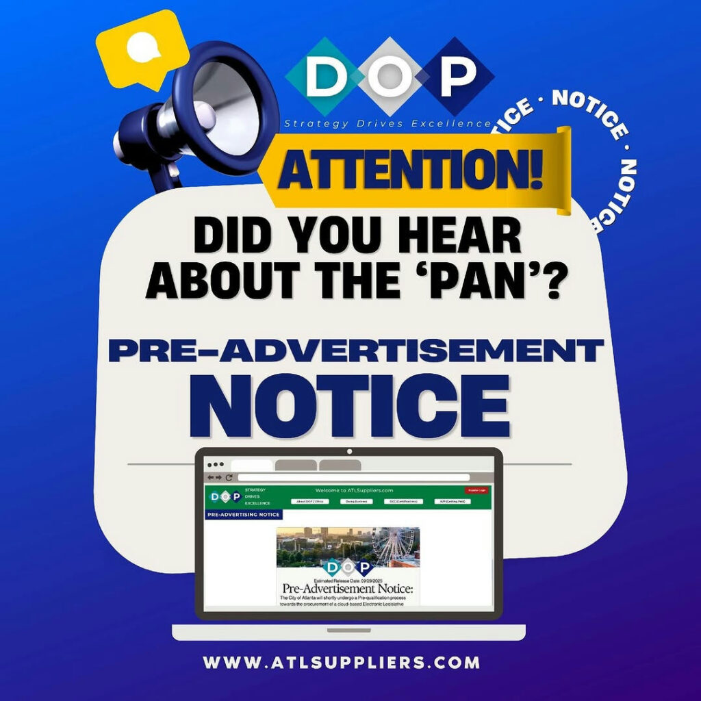Attention Atlanta! Introducing PAN—the City’s innovative Pre-Advertisement Notice. This platform offers early access to upcoming contract opportunities, ensuring businesses can stay ahead of the competition. With PAN, getting informed and prepared has never been easier. Equip your business with the tools necessary for success and unlock a world of possibilities. Don’t miss out on this chance to elevate your business prospects. #MovingAtlantaForward