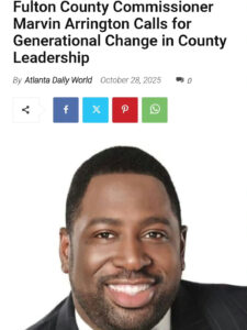 🚨 Breaking News from Fulton County! 🚨 Tonight, Commissioner Marvin Arrington Jr. is calling for generational change in county leadership and building momentum in the race for Fulton County Chairman. Commissioner Marvin Arrington Jr. is hosting a high-energy birthday fundraiser at Prime on Peachtree (1029 Peachtree St NE, Atlanta)—from 7 to 10 p.m.—as he advances his bid to become the next Chairman of the Fulton County Commission. His message: Generational change = results-focused, accountable leadership for the next 20 years. He emphasizes that while the current Chairman has held elective office in city & county roles for over 50 years, “it is time to pass the baton to the next generation of leaders.” Arrington also underscores his claim that he is “the true Democrat in this race,” and is building broad momentum from business, civic, media and cultural leaders across Atlanta. The host circle for tonight’s event includes a who’s-who of Atlanta influencers and personalities. Supporters call this a defining moment for Fulton County—shifting from long-standing patterns to renewed leadership that is more innovative, responsive, and accountable for everyday families. 🗳️ It’s time for change. It’s time for leadership that matches the future. It is time to move Fulton County Forward as One Fulton. #OneFulton #FultonForward #ArringtonForChair #GenerationalLeadership