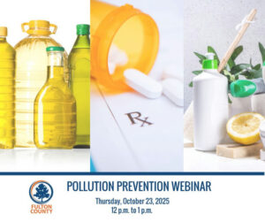 Photo by Fulton County Government on October 21, 2025. May be an image of poster, bottle and text that says 'Rx FULTON COUNTY POLLUTION PREVENTION WEBINAR Thursday, October 23, 2025 12p.m.to1 12 2p.m. to p.m.'.