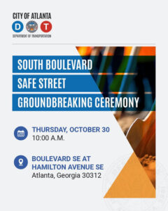 Photo by ATLDOT in Atlanta, Georgia with @atlantabeltline, @cityofatlantaga, @gacommute, @grantpark.atlanta, @atlplanning, @planatlanta, @grantparkatlanta, @atlcouncil, @gpnaatlanta, @npuatlanta, @atldot, @friendsofchosewoodpark, @benteenpark, @atlconstituentservices, and @atldistrict1. May be an image of poster and text that says 'CITY ITYOFATLANTA OF ATLANTA D T DEPARTMENT OF TRANSPORTATION SOUTH BOULEVARD SAFE STREET GROUNDBREAKING CEREMONY ç”°ç”° THURSDAY, 10:00 A.M. 30 BOULEVARD SE AT HAMILTON AVENUE SE Atlanta, Georgia 30312'.