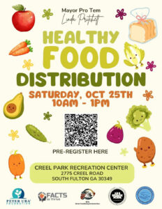 Join us at Creel Park for a FOOD DISTRIBUTION this Saturday, October 25th from 10am to 1pm. Creel Park 2775 Creel Road South Fulton, GA 30349.