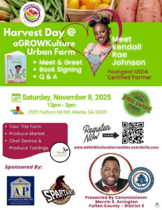 Join the community for a day filled with discovery at Harvest Day! Enjoy guided farm tours, fresh produce from local markets, chef demos, and engaging Q&As with experts like Kendall Rae Johnson. Celebrate fall and agriculture while connecting and learning across generations. Don't miss this FREE event! Purchase produce from the farm market with fresh local vegetables that you can take home Chef demos & tastings By @atl_culinarycreations 💥 featuring delicious fall-vegetable creations Book signing and Q&A with Kendall Rae Johnson, the youngest USDA certified farmer @agrowkulture Meet & Greet Commissioner Marvin Arrington -Fulton County District 5 @fultoncomm5 Opportunities to connect, learn, and be inspired — whether you’re 5 or 95! 🎉 https://agrowkultureharvestday.eventbrite.com/ #HarvestDay #AGrowKultureFarm #FultonCounty #FallHarvest #KendallRaeJohnson #CommissionerArrington #ACC #HauteAtlPr #HarvestDay2025