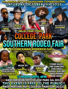 Photo by Georgia Trail Rides 🐎✨ in College Park, Georgia with @nigelperkins_iam, @pokajones, @nellietigertravis, @skywhatley, @cityofcollegepark, @msshirley2020, and @gatrailrides. May be an image of 7 people, magazine and text that says '9th ANNUAL CITY OF COLLEGE PARK CITYWIDE FESTIVAL SATURDAY OCTOBER 11th 2025 dadoa รุธชวตาา PERFORMANCE BY NIGEL PERKINS PERFORMANCE BY SKY WHATLEY PERFORMANCE BY DOJAENEE S PERFORMANCE BY POKA JONES PERFORMANCE BY NELLIE "TIGER" "TIGER"TRAVIS TRAVIS COLLEGE PARK SOUTHERN RODEO FAIR COUNCILMAN RODERICK GAY MOBCΙAb GLOBAL COLLEGE PARK nPOHOHOHTABHOT ANSPORTATION COME ENJOY LINE DANCING FAIR RIDES BARREL RACING BROC RIDING AND MORE MUSIC BY DJ SMOOTH Tn HOSTEDBY BLACK ZACK LINE DANCING SENSATION MS.SHIRLEY 12 NOON UNTIL 6PM 4400 HERSCHEL RD COLLEGE PARK GA.30337 GA. THIS EVENT IS FREE TO THE PUBLIC!! 4400 HERSHEL RD. COLLEGE PARK GA. 30337'.