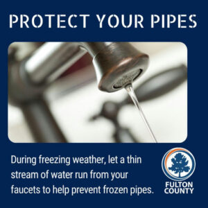 Photo by Fulton County Government on November 09, 2025. May be an image of sprinkler and text that says 'PROTECT YOUR PIPES During freezing weather, let a thin stream of water run from your faucets to help preven frozen pipes. FULTON COUNTY'.