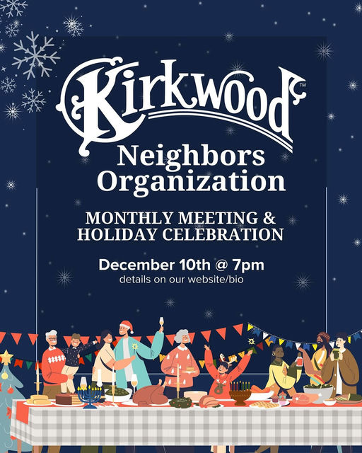Photo by Kirkwood Neighbors Org on December 09, 2025. May be an image of poster and text that says 'Kirkwood Neighbors Organization MONTHLY MEETING & HOLIDAY CELEBRATION December 10th a 7pm details on our website/bio 特林 BO'.