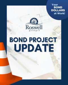 Photo by City of Roswell, Georgia on December 16, 2025. May be an image of poster, card and text that says 'Your BOND DOLLARS at Work! Roswell georgia BOND PROJECT UPDATE'.
