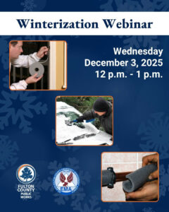 Today is the last day to register for Wednesday's Winterization Webinar! Join staff from Public Works and Atlanta-Fulton County Emergency Management Agency online December 3 from noon to 1 p.m. to learn how to protect your home and family and save water and energy this winter. Register online at: https://forms.gle/TgXYyThjpfyyq6A78. Unable to join the webinar? Download our Protect Your Pipes checklist at https://fultoncountyga.gov/Services/Water-Services/Water-Conservation. #FultonInfo #publicworks #winterweather