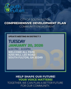 Photo by City of South Fulton on January 09, 2026. May be a graphic of magazine, poster and text that says 'Siuthon Fulton outh CITY OF SOUTH FULTON COMPREHENSIVE DEVELOPMENT PLAN COMMUNITY ENGAGEMENT UPDATE MEETING IN DISTRICT 3 TUESDAY JANUARY 20, 2026 6:00 - 8:00PM WELCOME ALL PARK 4255 WILL LEE ROAD SOUTH FULTON, GA 30349 3 HELP SHAPE OUR FUTURE! YOUR VOICE MATTERS! TOGETHER, WE CAN PLAN A BETTER FUTURE FOROUR FOR OUR COMMUNITY.'.