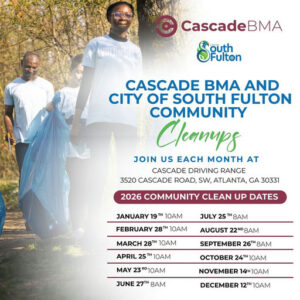 Photo by City of South Fulton on January 09, 2026. May be an image of text that says 'WBLUNTEN CascadeBMA Siutthon South Fulton CASCADE BMA AND CITY OF SOUTH FULTON COMMUNITY Cleamups JOIN US EACH MONTH AT CASCADE DRIVING RANGE 3520 CASCADE ROAD, SW, ATLANTA, GA 30331 2026 COMMUNITY CLEAN UP DATES JANUARY 19 10AM FEBRUARY 28 JULY 25 8AM 10AM MARCH 28. 10M AUGUST 22N 8AM APRIL 25 10AM SEPTEMBER 26TH 8AM MAY 23 10AM OCTOBER 24TH 24TH10AM JUNE 27TH 8M NOVEMBER 14TH 14H10 OM DECEMBER 12TH 10'.