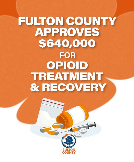Photo by Fulton County Government on January 08, 2026. May be an image of text that says 'FULTON COUNTY APPROVES $640,000 FOR OPIOID TREATMENT & RECOVERY 1 FULTON COUNTY'.