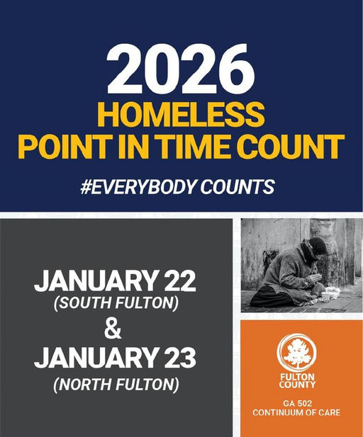 Photo by Fulton County Government on January 09, 2026. May be an image of poster, magazine and text that says '2026 HOMELESS POINT IN TIME COUNT #EVERYBODY BODYCOUNT COUNTS JANUARY 22 (SOUTH FULTON) & JANUARY 23 (NORTH FULTON) FULTON COUNTY GA 502 CONTINUUM OF CARE'.